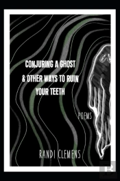 Conjuring A Ghost & Other Ways To Ruin Your Teeth