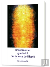 Connais-Toi Et Guéris-Toi Par La Force De L'Esprit
