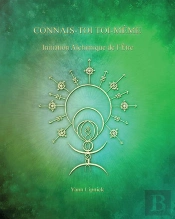 Connais-Toi Toi-Même, Initiation Alchimique De L'Être T.3