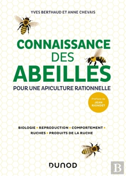 Bertrand.pt - Connaissance Des Abeilles : Pour Une Apiculture Rationnelle ; Biologie, Reproduction, Comportement, Ruches, Produits De La Ruche