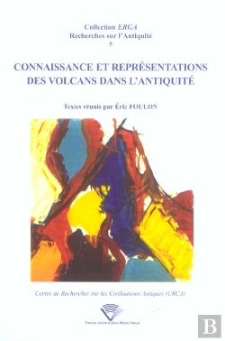 Bertrand.pt - Connaissance Et Representations Des Volcans Dans L'Antiquite. Colloqu E De Clermont-Ferrand, 19 Et 2