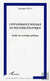 Connaissance Sociale Et Pouvoir Politique ; Etudes De Sociologie Politique