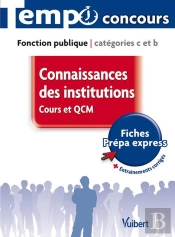 Connaissances Des Institutions ; Cours Et Qcm ; Catégorie C Et B