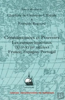 Bertrand.pt - Connaissances Et Pouvoirs : Les Espaces Impériaux 16e-18e Siècles, France, Espagne, Portugal (Édition 2005)