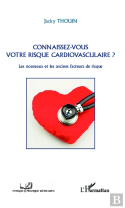 Bertrand.pt - Connaissez Vous Votre Risque Cardio Vasculaire Les Nouveaux Et Les Anciens Facteurs De Risque