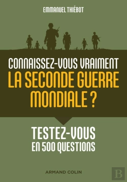 Bertrand.pt - Connaissez-Vous Vraiment La Seconde Guerre Mondiale ? Testez-Vous En 500 Questions