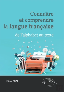 Bertrand.pt - Connaître Et Comprendre La Langue Française : De L'Alphabet Au Texte