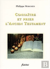 Connaitre Et Prier L'Ancien Testament