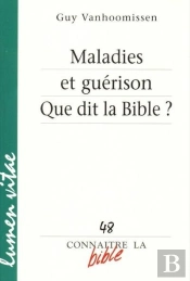 Connaitre La Bible - Numéro 48 Maladies Et Guérison Que Dit La Bible ?