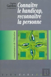 Connaitre Le Handicap ; Reconnaitre La Personne