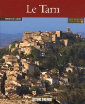 Connaitre Le Tarn (N.Ed.)