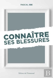 Connaître Ses Blessures