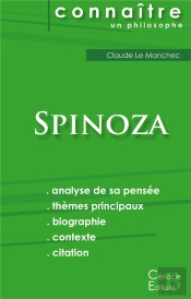 Connaître Un Philosophe : Spinoza ; Analyse Complète De Sa Pensée