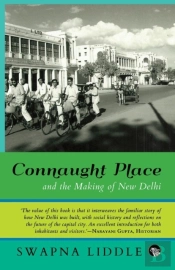 Connaught Place And The Making Of New Delhi