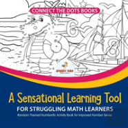 Connect The Dots Books. A Sensational Learning Tool For Struggling Math Learners. Random Themed Numberific Activity Book For Improved Number Sense