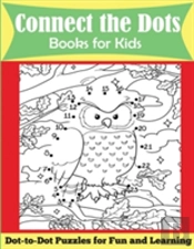 Connect The Dots Books For Kids: Dot-To-Dot Puzzles For Fun And Learning