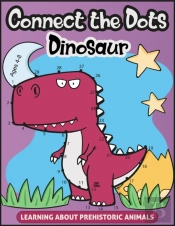 Connect The Dots For Kids Ages 4-8 Learning About Prehistoric Animals