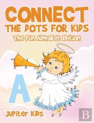 Connect The Dots For Kids - The Fun Alphabet Edition