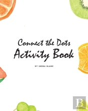 Connect The Dots With Fruits Activity Book For Children (8x10 Coloring Book / Activity Book)