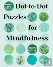 Connect With Calm: Dot-To-Dot Puzzles For Mindfulness