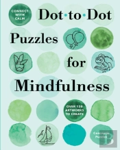 Connect With Calm: Dot-To-Dot Puzzles For Mindfulness