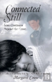 Connected Still ... Love Continues Beyond The Grave