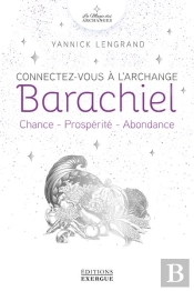 Connectez-Vous À L'Archange Barachiel : Chance, Prospérité, Abondance