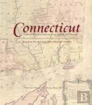 Connecticut: Mapping The Nutmeg State Through History