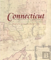 Connecticut: Mapping The Nutmeg State Through History