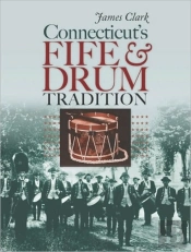 Connecticut'S Fife And Drum Tradition
