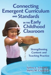 Connecting Emergent Curriculum And Standards In The Early Childhood Classroom