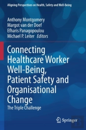 Connecting Healthcare Worker Well-Being, Patient Safety And Organisational Change