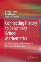 Connecting History To Secondary School Mathematics