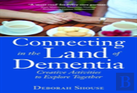 Connecting In The Land Of Dementia