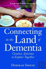 Connecting In The Land Of Dementia