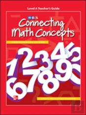 Connecting Math Concepts Level A, Teacher'S Guide
