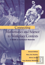 Connecting Mathematics And Science To Workplace Contexts