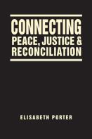 Connecting Peace, Justice, And Reconciliation