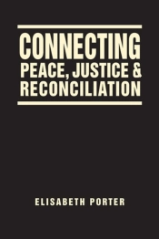 Connecting Peace, Justice, And Reconciliation