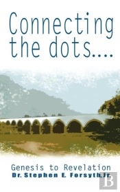 Connecting The Dots: Genesis To Revelati