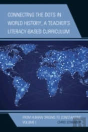 Connecting The Dots In World History, A Teacher'S Literacy-Based Curriculum