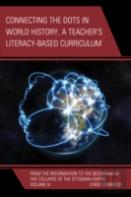 Connecting The Dots In World History, A Teacher'S Literacy Based Curriculum