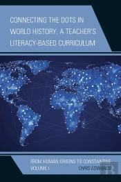 Connecting The Dots In World History, A Teacher'S Literacy-Based Curriculum