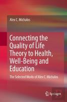 Connecting The Quality Of Life Theory To Health, Well-Being And Education