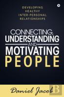 Connecting, Understanding And Motivating People
