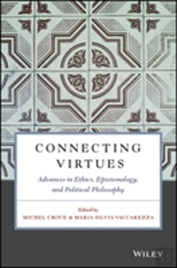 Bertrand.pt - Connecting Virtues: Advances In Ethics, Epistemology, And Political Philosophy
