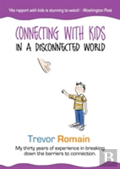 Connecting With Kids In A Disconnected World