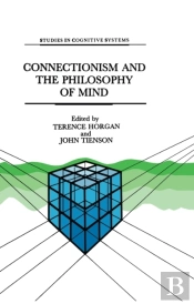 Connectionism And The Philosophy Of Mind