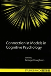 Connectionist Models In Cognitive Psychology