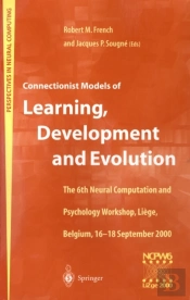 Connectionist Models Of Learning, Development And Evolution